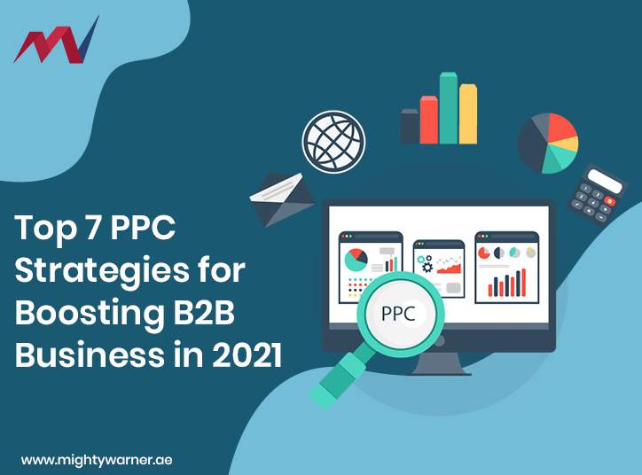 Top 7 PPC Strategies for Boosting B2B Business in 2021