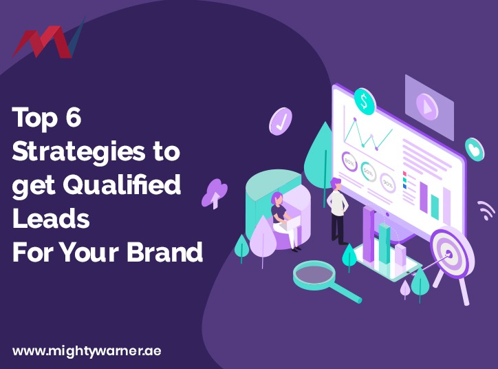 Top 6 Strategies to get Qualified Leads For Your Brand