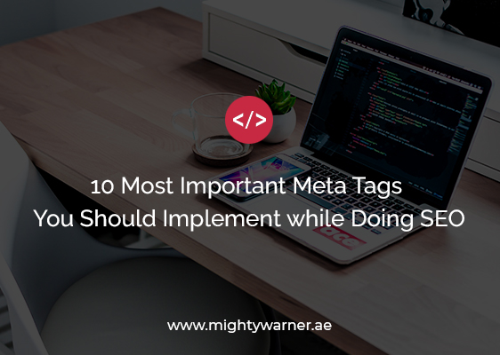 10 Most Important Meta Tags You Should Implement while Doing SEO