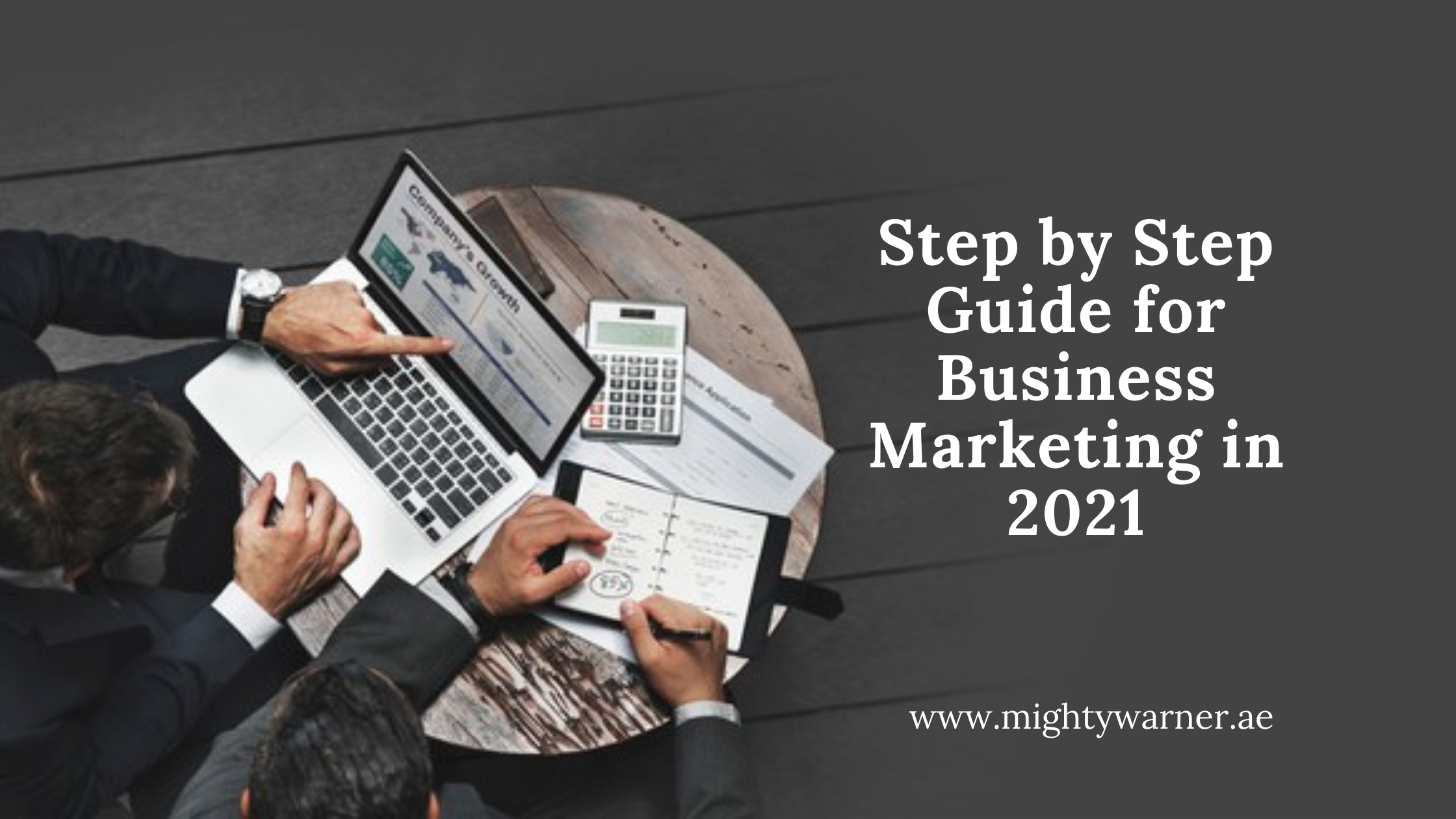 Step by Step Guide for Business Marketing in 2021