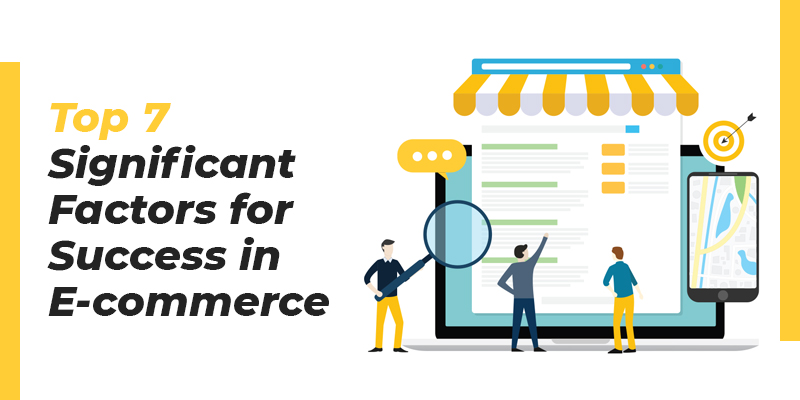 Top 7 Significant Factors for Success in Ecommerce