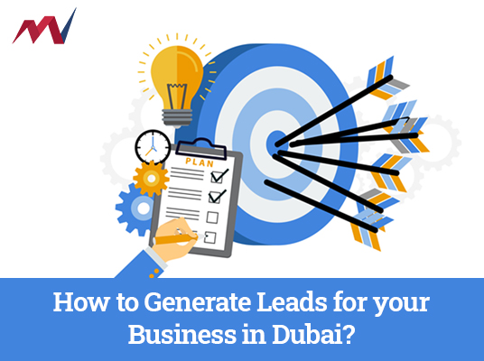 Best Ways to Generate Leads for Your Business in Dubai