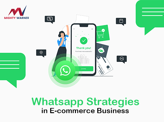 How whatsapp strategies can help you in E-commerce business?
