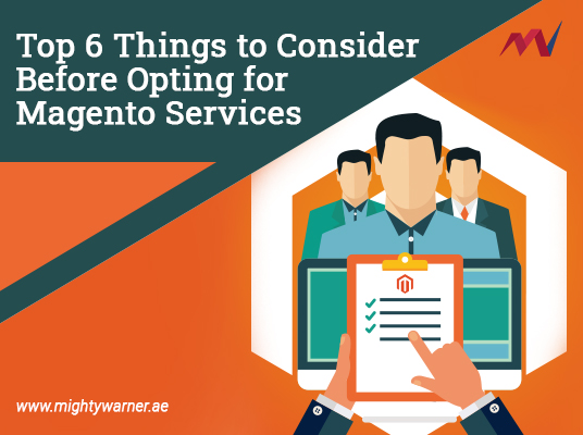 Top 6 Things to Consider Before Opting for Magento Services