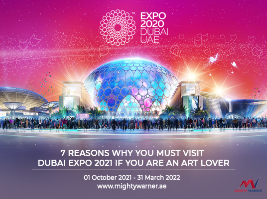 7 Reasons Why You Must Visit Dubai Expo 2021 If You Are An Art Lover