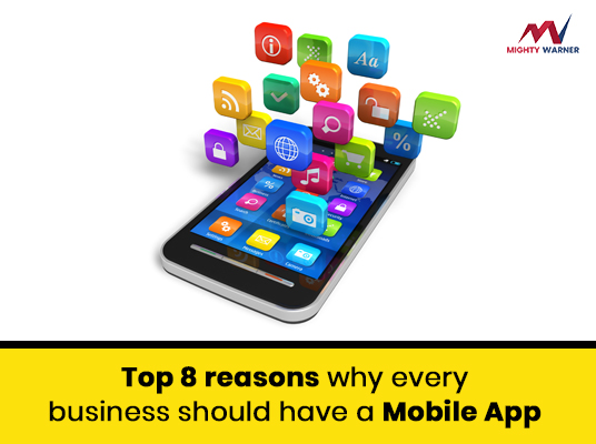 Top 8 reasons why every business should have a Mobile App