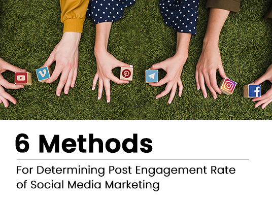 6 methods for determining post engagement rate of social media marketing