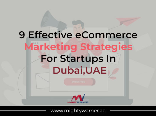 9 Effective eCommerce Marketing Strategies For Startups In Dubai 