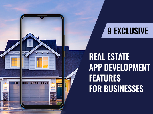 9 Exclusive Real Estate App Development Features For Businesses
