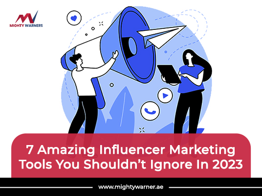 Amazing Influencer Marketing Tools You Shouldn’t Ignore In 2023