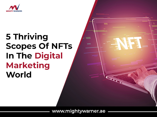5 Thriving Scopes Of NFTs In The Digital Marketing World