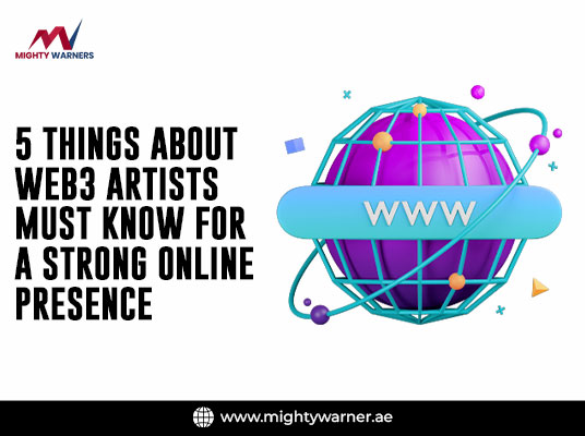 5 Things About Web3 Artists Must Know For A Strong Online Presence