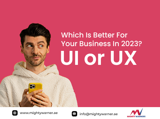 Which Is Better For Your Business In 2023? UI Or UX Design?