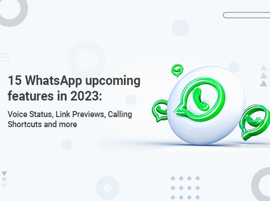 Get Ready for 2023: Exciting WhatsApp Features to Look Out For!