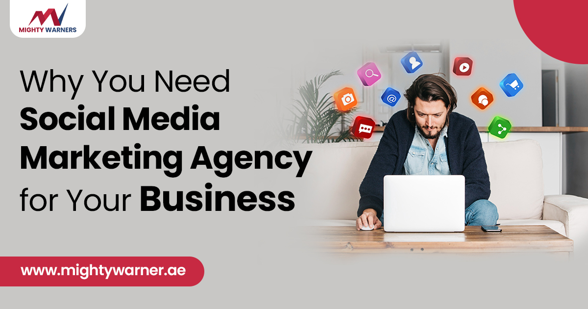 Why You Need Social Media Marketing Agency for Your Business