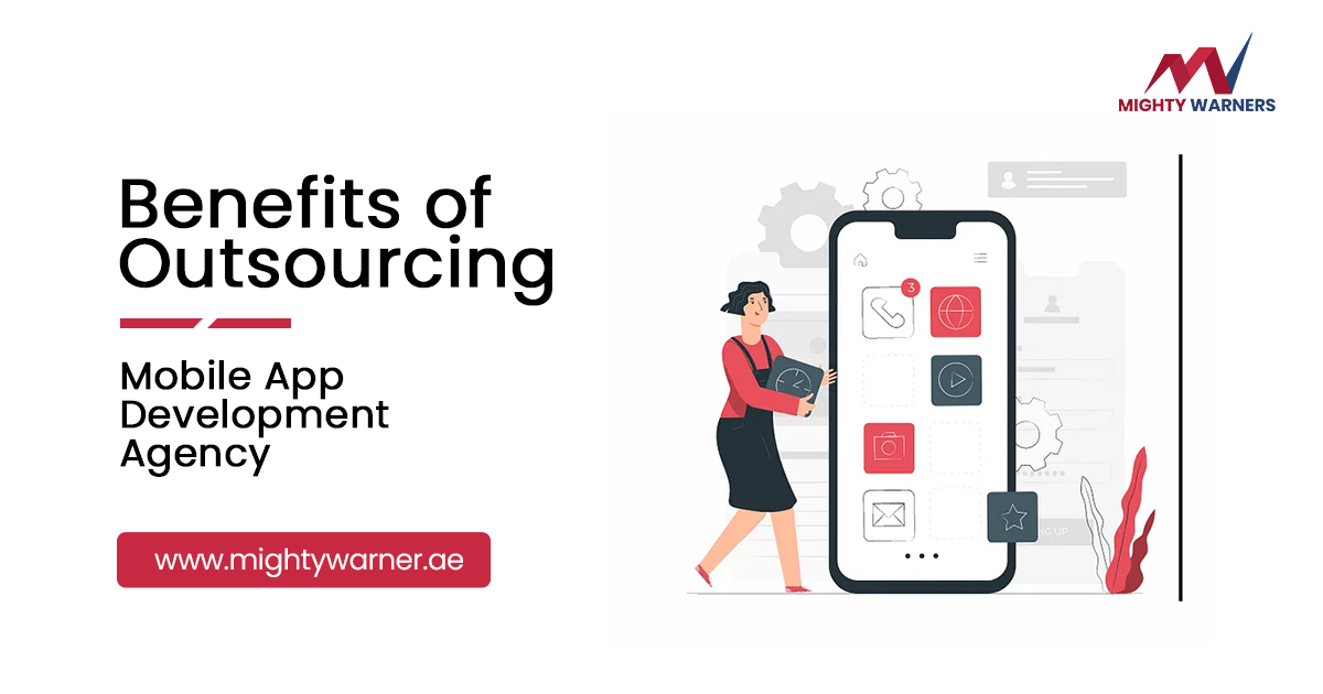 Benefits of outsourcing Mobile app development services