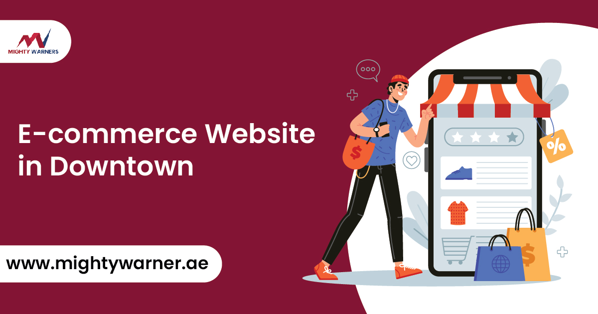 Top Tips for Designing a User-Friendly E-commerce Website in Downtown