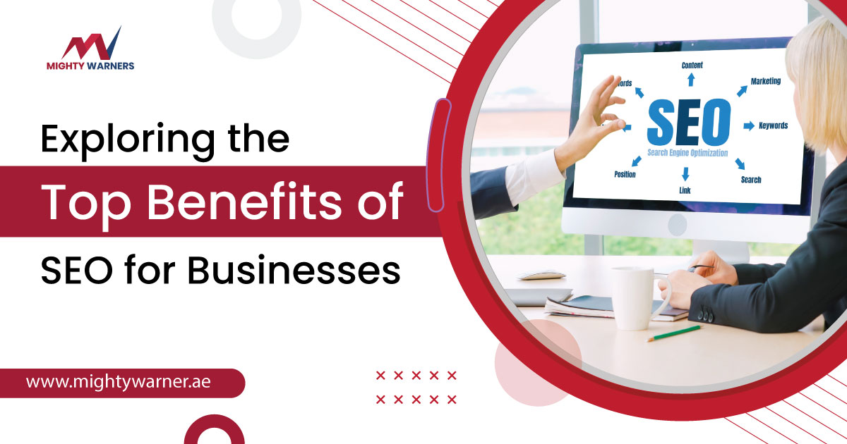 Exploring the Top Benefits of SEO for Businesses