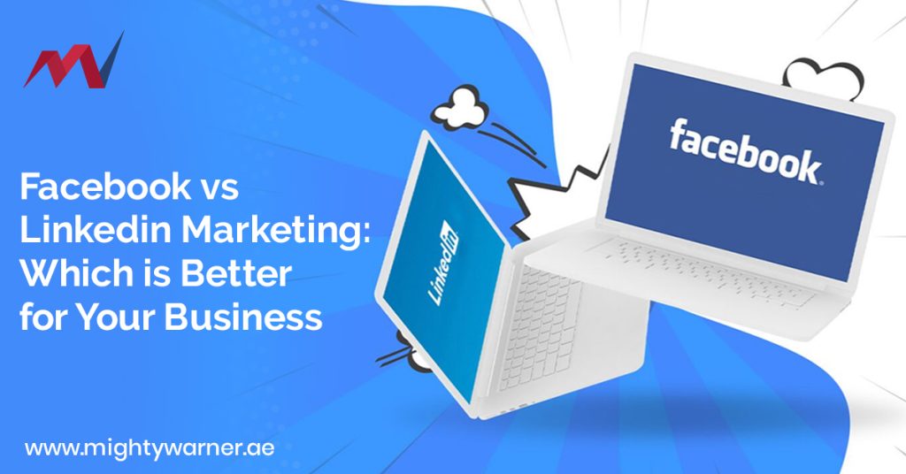 facebook-vs-linkedin-marketing-which-is-better-for-your-business
