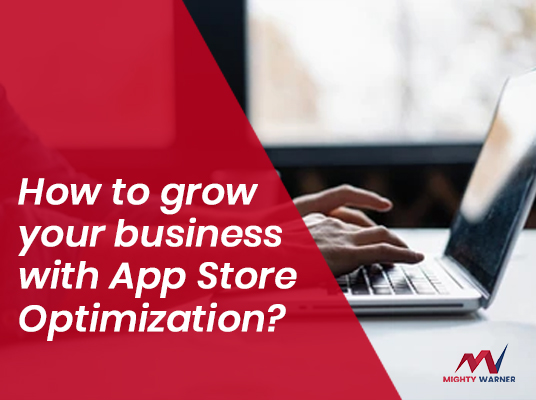 How to Grow your Business with App Store Optimization?