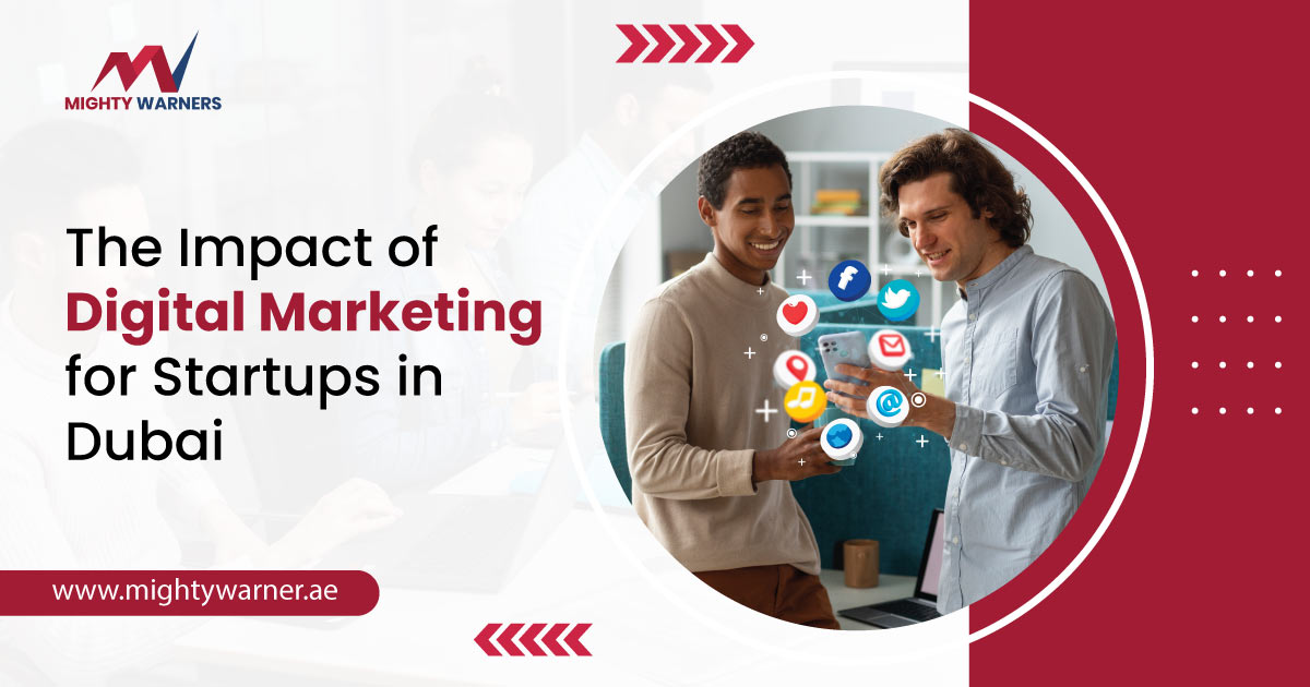 The Impact of Digital Marketing for Startups in Dubai