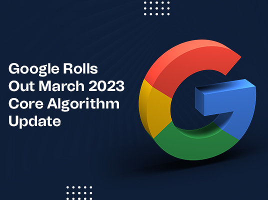 Google’s March 2023 Core Algorithm Update.