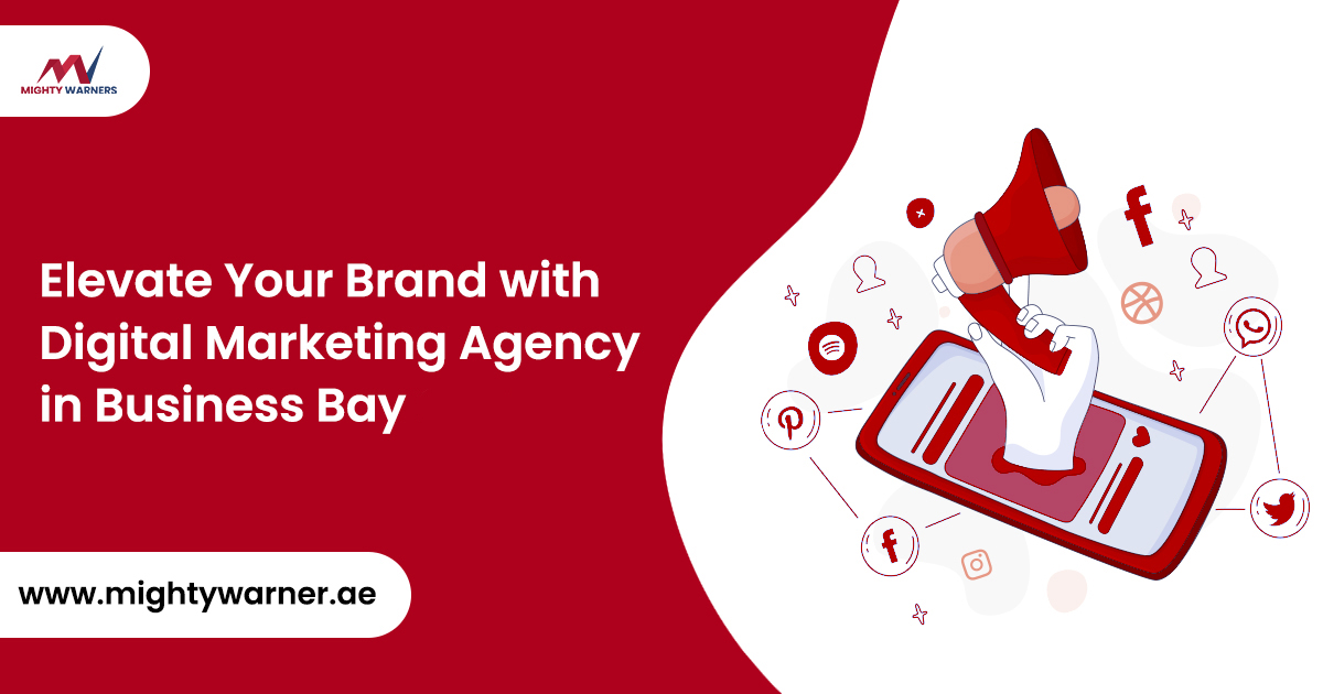 Elevate Your Brand with Digital Marketing Agency in Business Bay