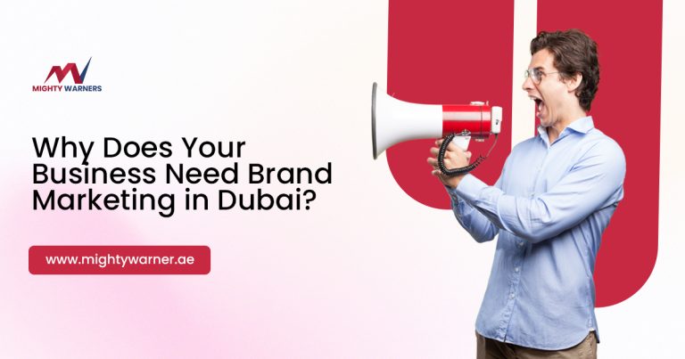 Why Does Your Business Need Brand Marketing in Dubai?
